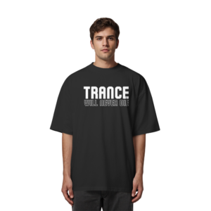 front-organic-oversize-shirt-black-837-6d4e-1000x.png Trance Will Never Die - Oversize Shirt