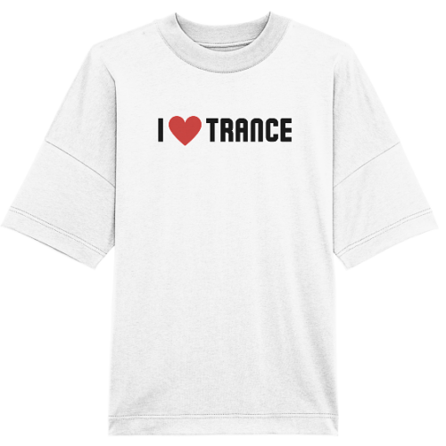 I Love Trance White Shirt - Oversize Shirt