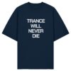 Trance Will Never Die Chakra - Oversize Shirt