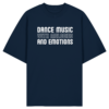 Dance Music With Melodies And Emotions - Oversize Shirt