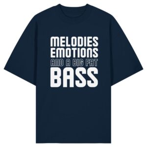 Melodies Emotions And A Big Fat Bass - Oversize Shirt