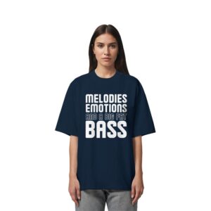 Melodies Emotions And A Big Fat Bass - Oversize Shirt
