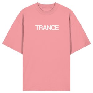 Trance Will Never Die Backprint - Oversize Shirt