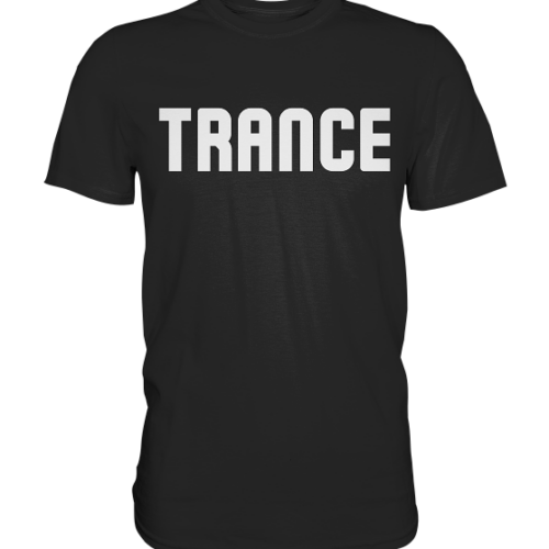 Trance Big Font - Premium Shirt