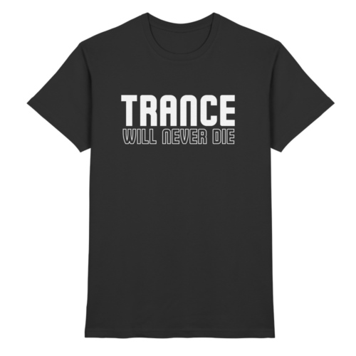 front-premium-shirt-black-368-4c37-1000x.png Trance Will Never Die - Premium Shirt