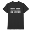Trance T-Shirt Dance Music With Melodies And Emotions - Premium Shirt