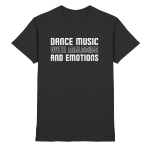 Trance T-Shirt Dance Music With Melodies And Emotions - Premium Shirt