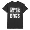 Melodies Emotions And A Big Fat Bass - Premium Shirt