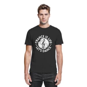 Trance T-Shirt Trance Is Life Lets Dance - Premium Shirt