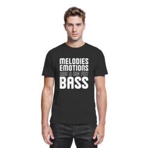 Melodies Emotions And A Big Fat Bass - Premium Shirt