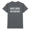 Trance T-Shirt Dance Music With Melodies And Emotions - Premium Shirt