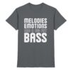 Melodies Emotions And A Big Fat Bass - Premium Shirt