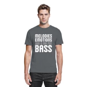Melodies Emotions And A Big Fat Bass - Premium Shirt