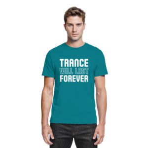 Trance Will Last Forever - Premium Shirt