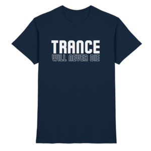 Trance Will Never Die - Premium Shirt