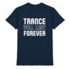 Trance Will Last Forever - Premium Shirt