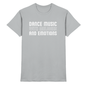 Trance T-Shirt Dance Music With Melodies And Emotions - Premium Shirt