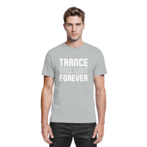 Trance Will Last Forever - Premium Shirt