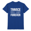 Trance Will Last Forever - Premium Shirt