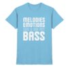 Melodies Emotions And A Big Fat Bass - Premium Shirt