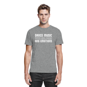 Trance T-Shirt Dance Music With Melodies And Emotions - Premium Shirt