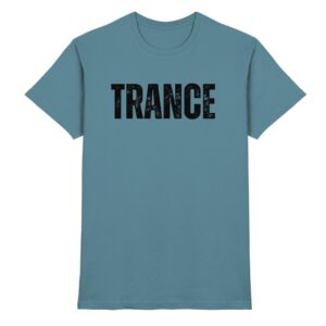 front-premium-shirt-stone-blue-368-31be-1000x.jpg Trance T-Shirt Distressed Black Font - Premium Shirt