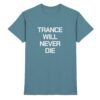 Trance T-Shirt Trance Will Never Die Chakra - Premium Shirt