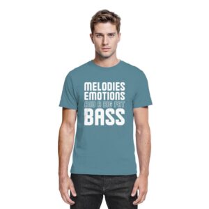 Melodies Emotions And A Big Fat Bass - Premium Shirt