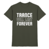 Trance Will Last Forever - Premium Shirt