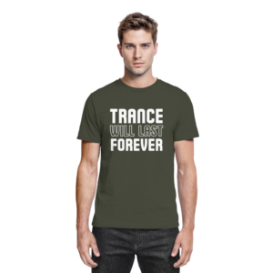 Trance Will Last Forever - Premium Shirt