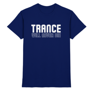 Trance Will Never Die - Premium Shirt