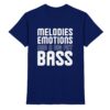 Melodies Emotions And A Big Fat Bass - Premium Shirt