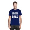Melodies Emotions And A Big Fat Bass - Premium Shirt