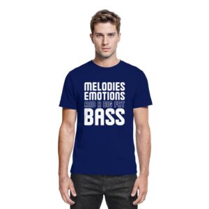 Melodies Emotions And A Big Fat Bass - Premium Shirt
