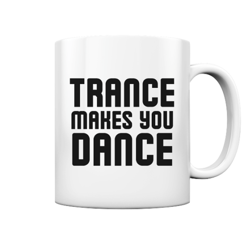 Trances Makes You Dance Black Font - Glossy Mug