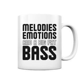 front-tasse-glossy-ffffff-558x-2.jpg Melodies Emotions And A Big Fat Bass Black Font - Glossy Mug