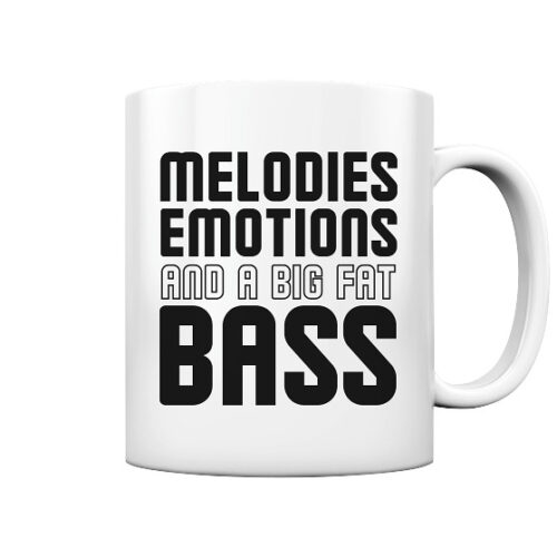 Melodies Emotions And A Big Fat Bass Black Font - Glossy Mug