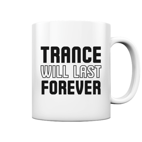 Trance Will Last Forever - Glossy Mug